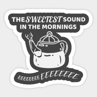 The sweetest sound in the mornings Gift Sticker